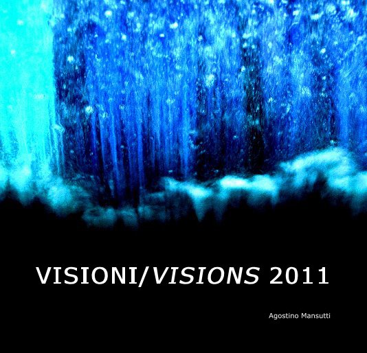 Bekijk VISIONI/VISIONS 2011 op agoman