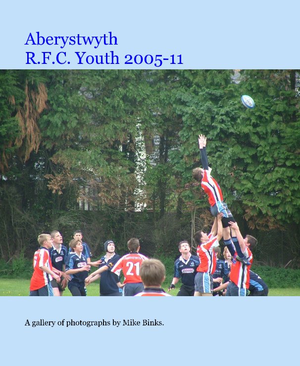 View Aberystwyth R.F.C. Youth 2005-11 by A gallery of photographs by Mike Binks.