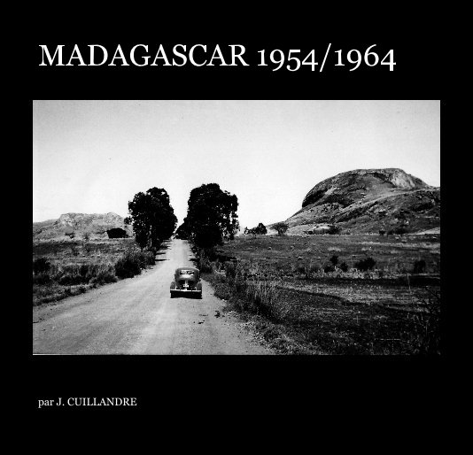 View Madagascar 1954/1964 by par J. CUILLANDRE