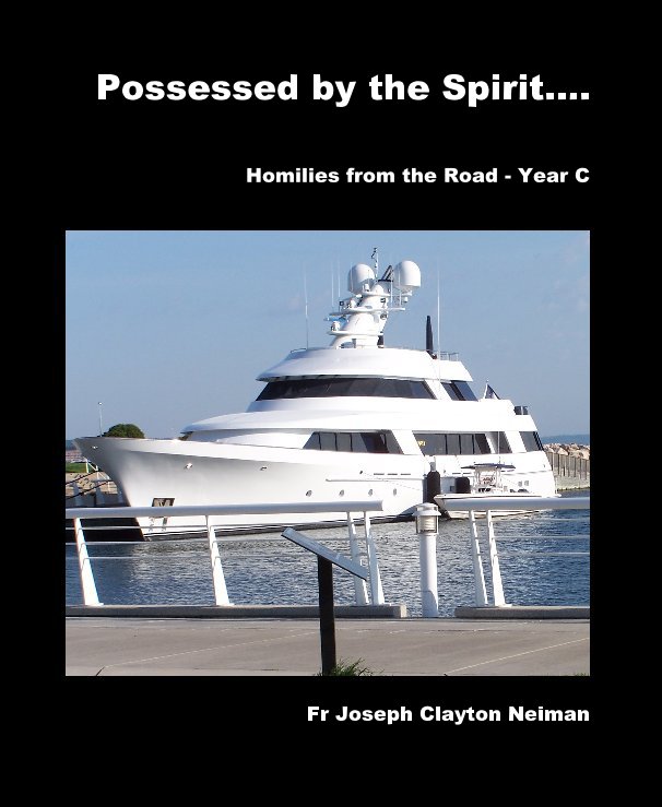 View Possessed by the Spirit.... by Fr Joseph Clayton Neiman
