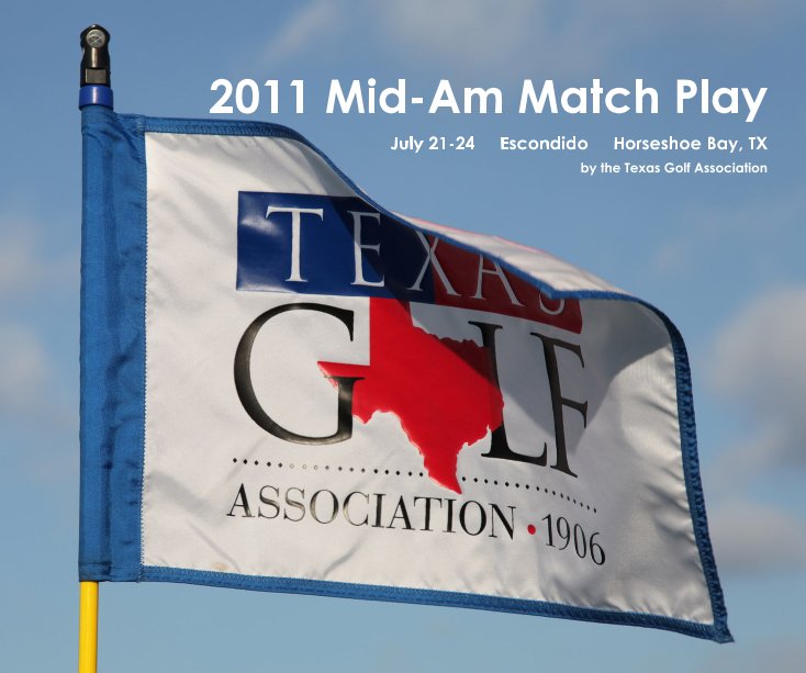 View 2011 Mid-Am Match Play by the Texas Golf Association