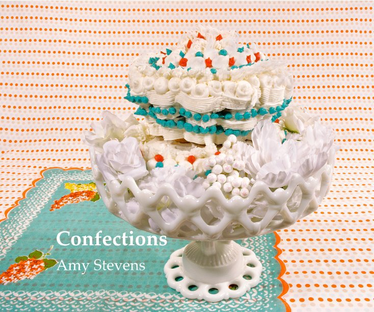 View Confections by Amy Stevens