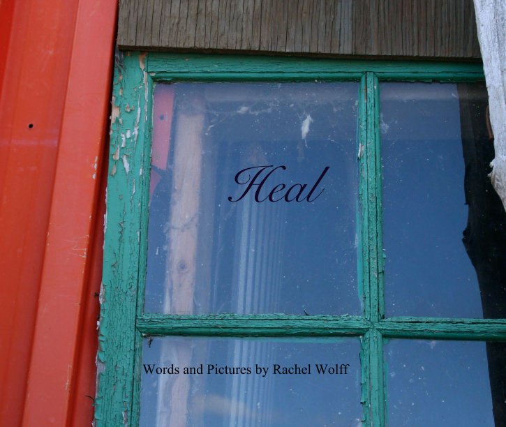 Visualizza Heal di Words and Pictures by Rachel Wolff