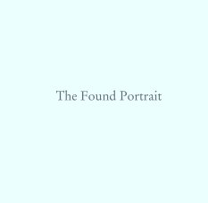 The Found Portrait book cover