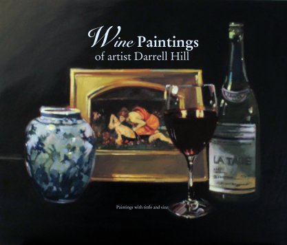 Wine Paintings 
of artist Darrell Hill book cover
