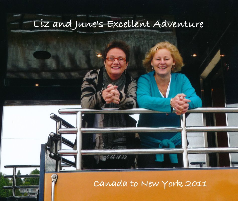 View Liz and June's Excellent Adventure by Canada to New York 2011