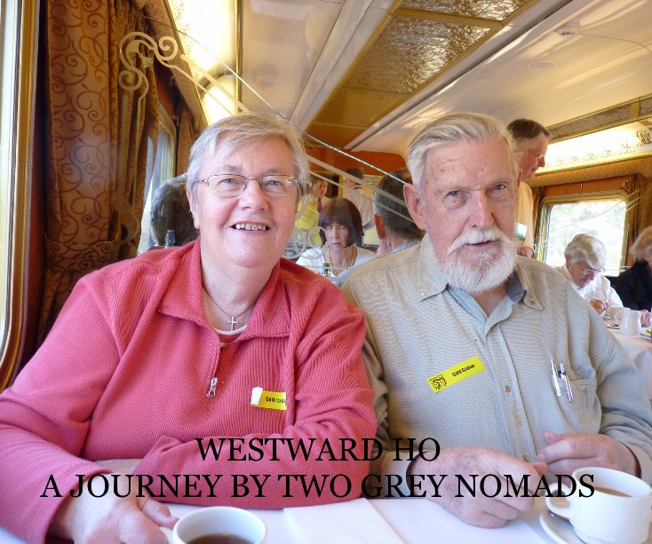 Visualizza WESTWARD HO A JOURNEY BY TWO GREY NOMADS di Charlotte Davis and Frank Walker