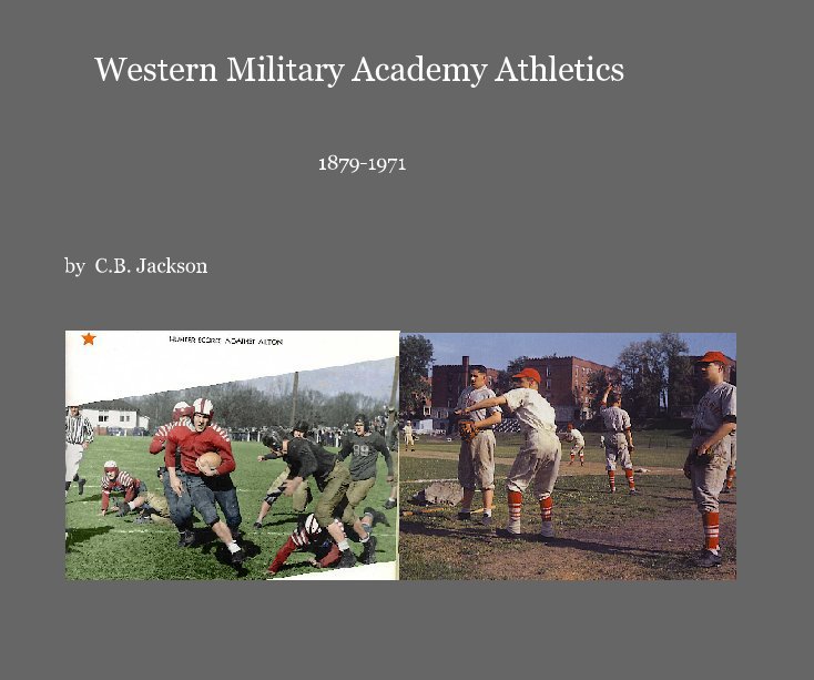 View Western Military Academy Athletics by C.B. Jackson