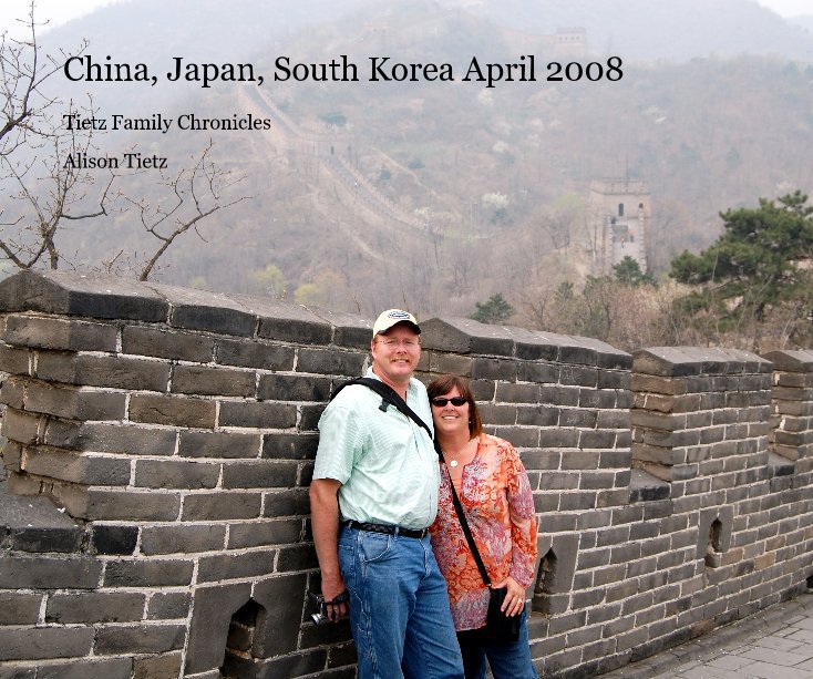 View China, Japan, South Korea April 2008 by Alison Tietz