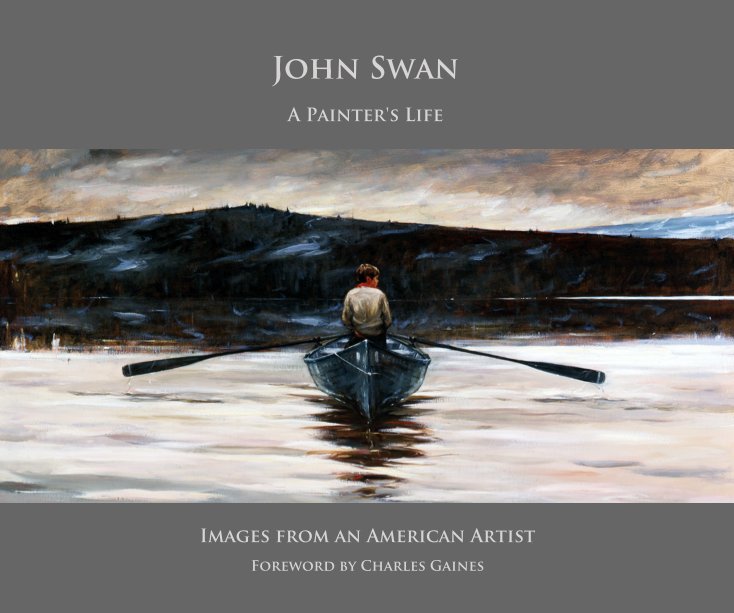 View John Swan A Painter's Life by Images from an American Artist Foreword by Charles Gaines