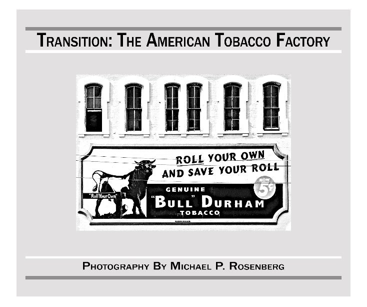 View Transition:  The American Tobacco Factory by Michael P. Rosenberg