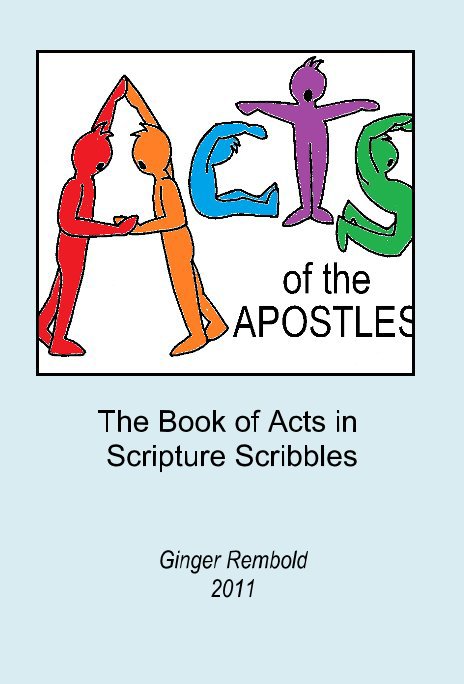 View The Book of Acts in Scripture Scribbles by Ginger Rembold 2011