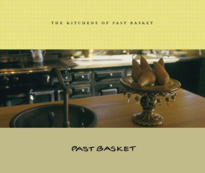 The Kitchens of Past Basket (13 x 11) book cover