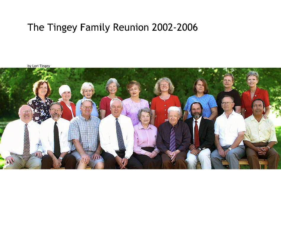 View The Tingey Family Reunion 2002-2006 by Lori Tingey