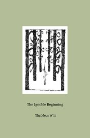 The Ignoble Beginning book cover