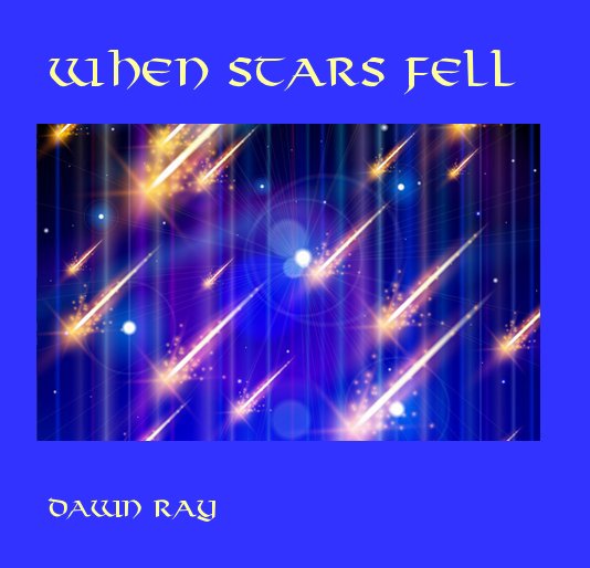 View When Stars Fell by Dawn Ray