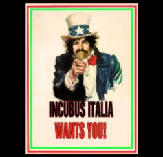 Incubus Italia Wants you ! book cover