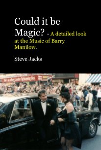 Could it be Magic? - A detailed look at the Music of Barry Manilow. book cover
