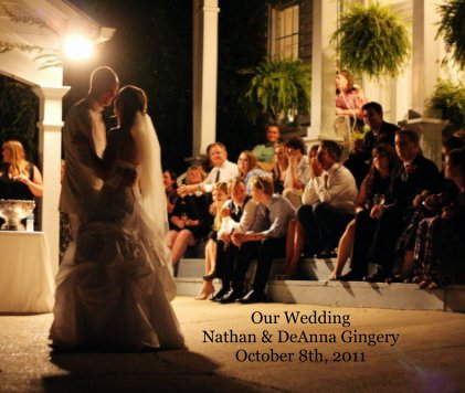 Our Wedding Nathan & DeAnna Gingery October 8th, 2011 book cover
