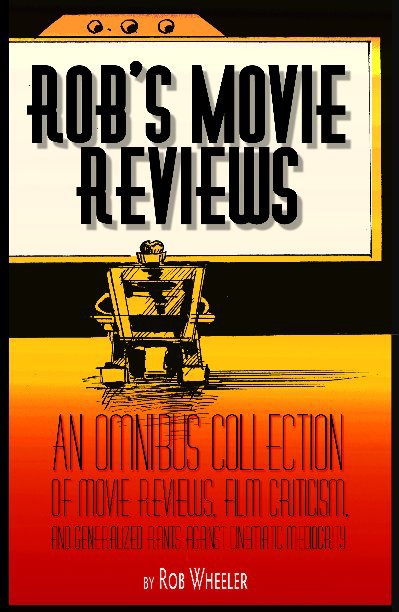 Ver Rob’s Movie Reviews por Rob Wheeler