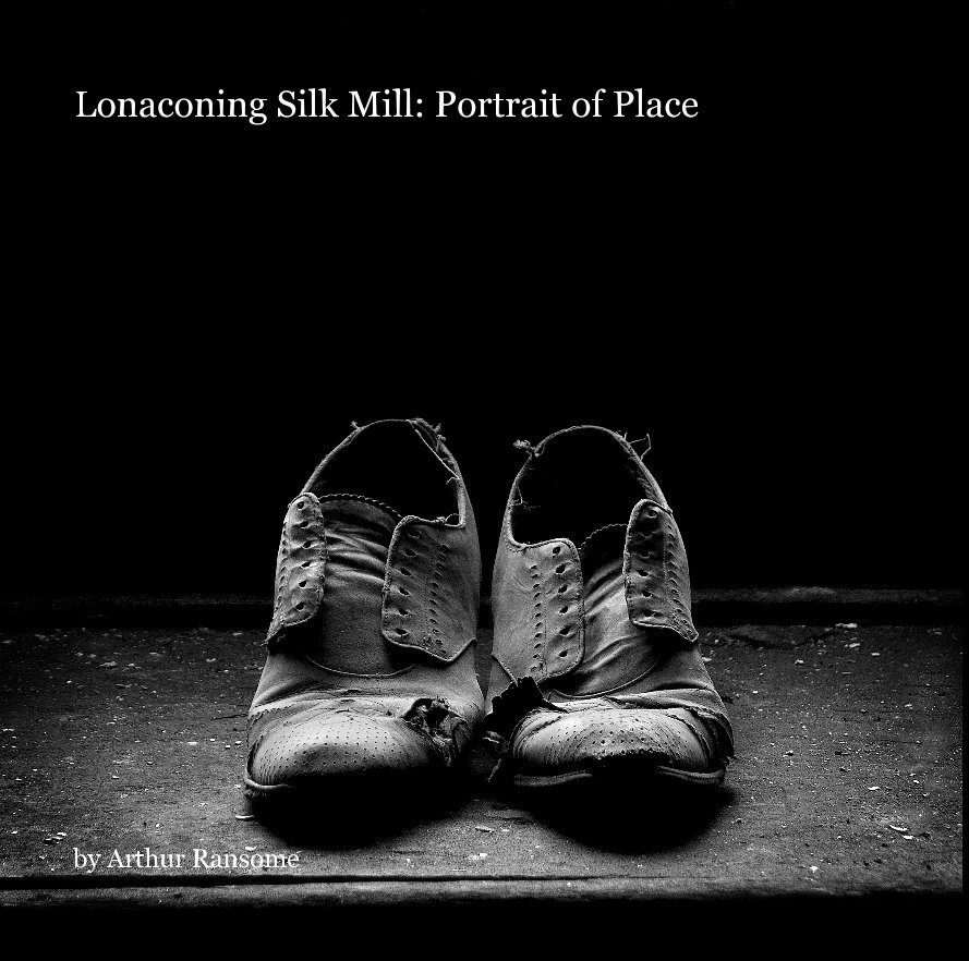 Ver Lonaconing Silk Mill: Portrait of Place por Arthur Ransome