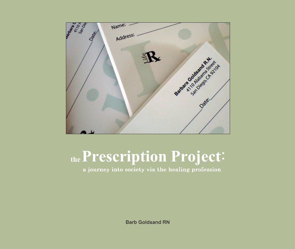the Prescription Project: a journey into society via the healing profession nach Barb Goldsand RN anzeigen
