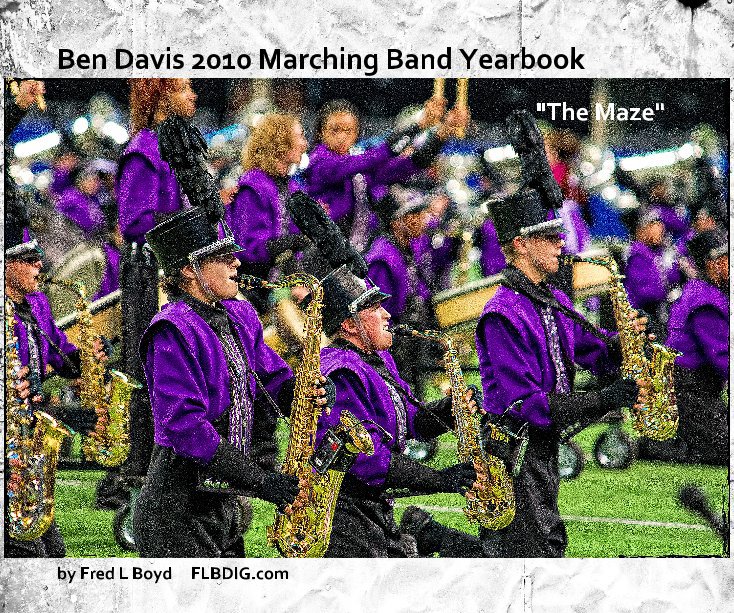 Bekijk Ben Davis 2010 Marching Band Yearbook op Fred L Boyd FLBDIG.com