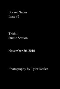 Pocket Nudes Issue #5 Trishii Studio Session November 30, 2010 book cover