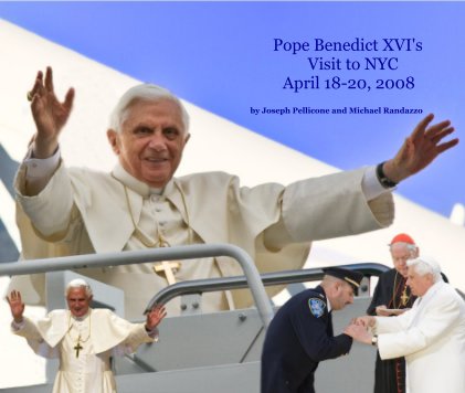 Pope Benedict XVI's Visit to NYC April 18-20, 2008 book cover