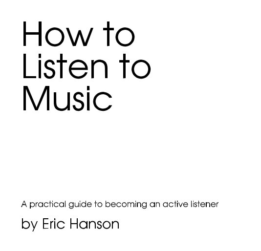 View How to Listen to Music by Eric Hanson