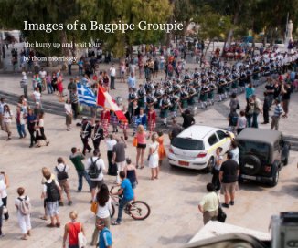 Images of a Bagpipe Groupie book cover
