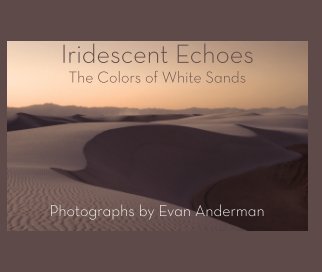 Iridescent Echoes: The Colors of White Sands book cover