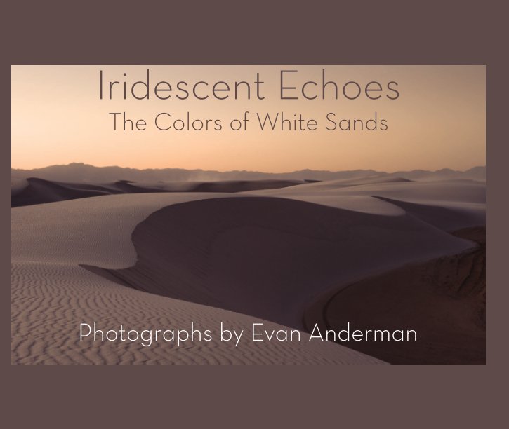 View Iridescent Echoes: The Colors of White Sands by Evan Anderman
