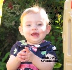 Nora, is one year old today! book cover