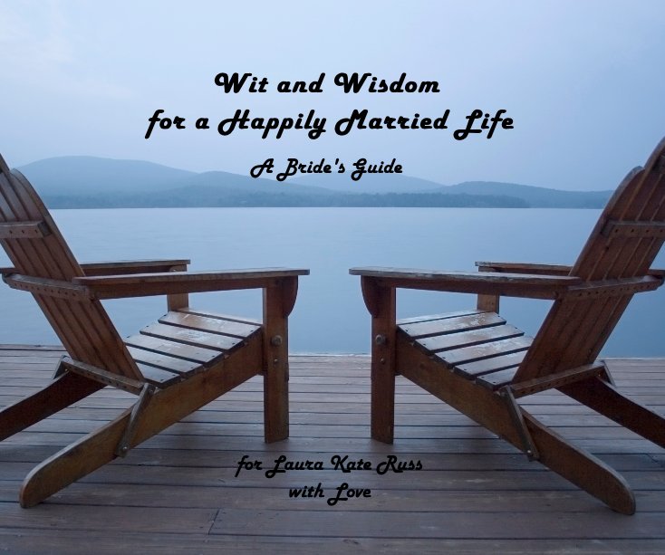 Ver Wit and Wisdom for a Happily Married Life por for Laura Kate Russ with Love