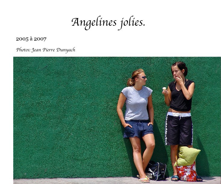 Angelines jolies. nach Photos: Jean Pierre Dunyach anzeigen