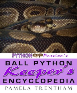 Python Passion's Ball Python Keeper's Encyclopedia book cover