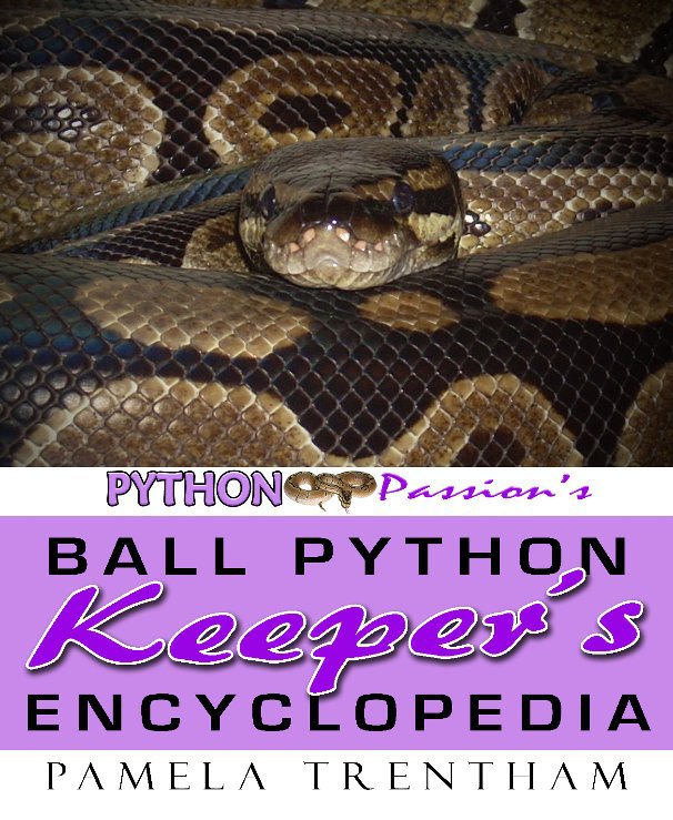 Python Passion's Ball Python Keeper's Encyclopedia nach Pamela Trentham anzeigen