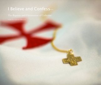 I Believe and Confess... book cover