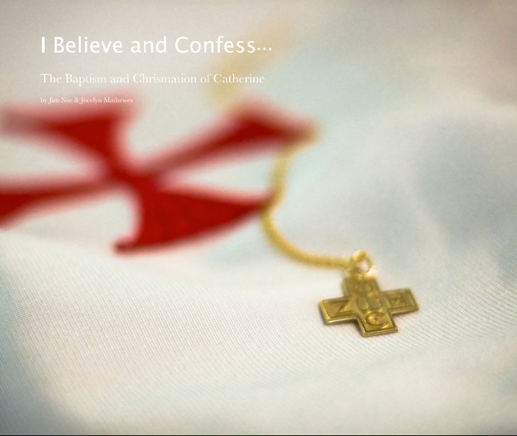 Bekijk I Believe and Confess... op Jim Nee & Jocelyn Mathewes