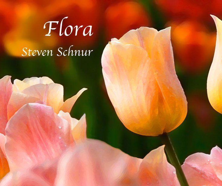 View Flora by Steven Schnur