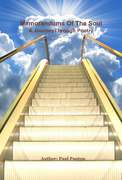 View Memorandums Of The Soul A JourneyThrough Poetry by Author: Paul Panton