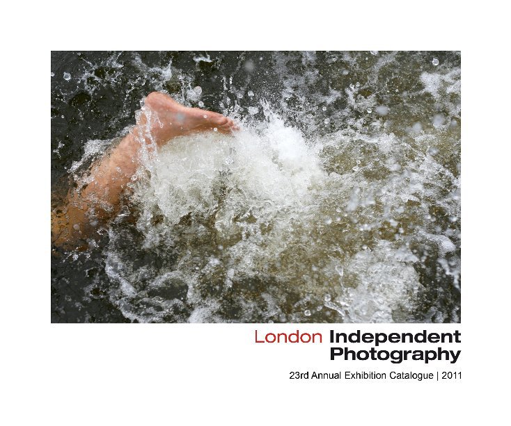 View London Independent Photography 23rd Annual Exhibition Catalogue by London Independent Photography