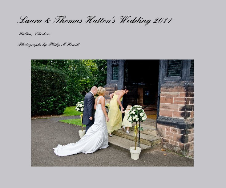 Ver Laura & Thomas Hatton's Wedding 2011 por Photographs by Philip M Hewitt