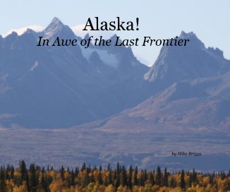 Alaska! In Awe of the Last Frontier book cover