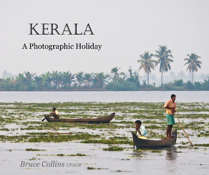 View Kerala - South West India by Bruce Collins CPAGB