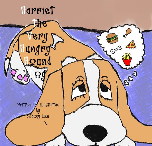 View Harriet the Very Hungry Hound Dog by Written and illustrated by Stacey Lien