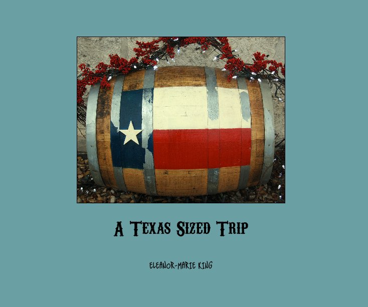 Bekijk A Texas Sized Trip op Eleanor-Marie King
