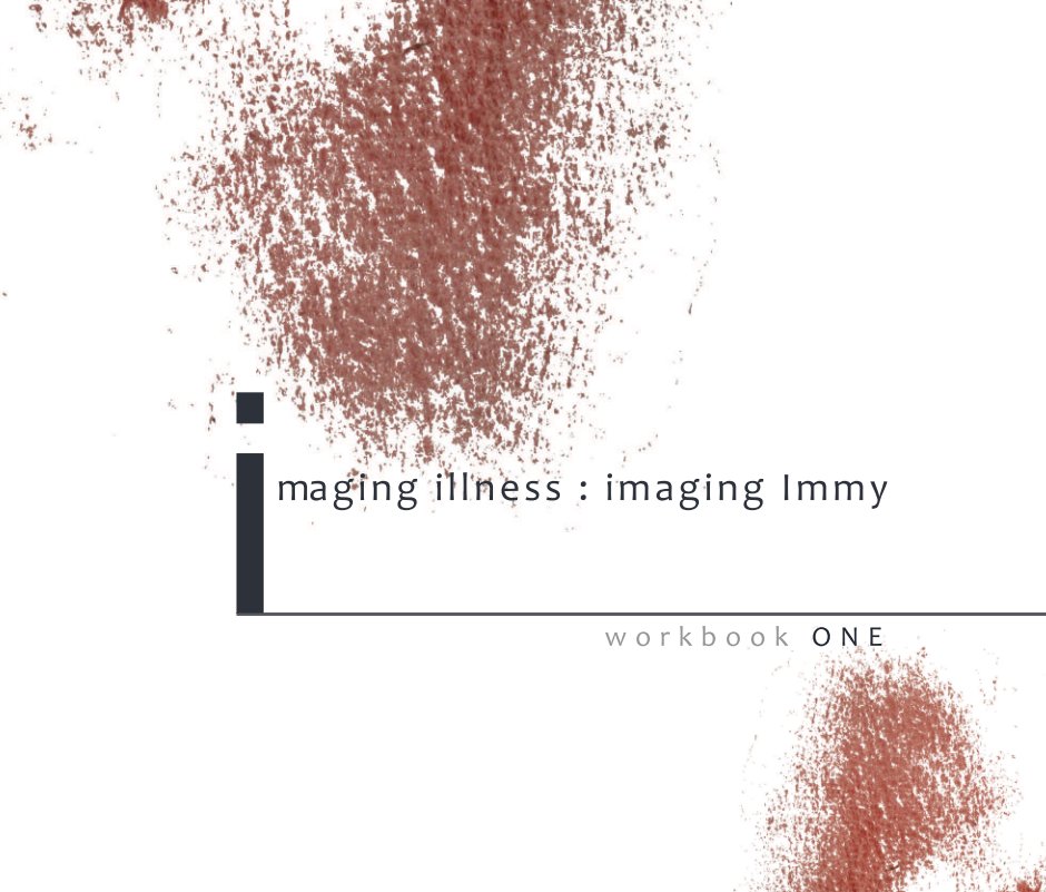 Ver Imaging illness : imaging Immy por Val Bogan