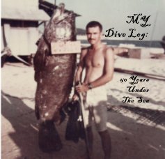MY Dive Log: 50 Years Under The Sea book cover